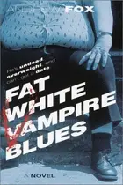 Book cover of Fat white vampire blues