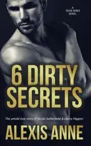 Book cover of 6 Dirty Secrets