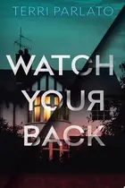 Book cover of Watch Your Back