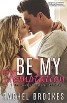 Book cover of Be My Temptation