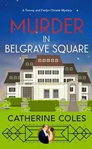 Book cover of Murder in Belgrave Square Tommy Evelyn Christie Mystery, #4
