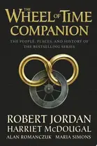 Book cover of The Wheel of Time Companion The People, Places, and History of the Bestselling Series