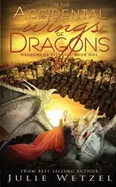 Book cover of On the Accidental Wings of Dragons