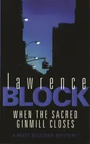 Book cover of When the Sacred Ginmill Closes A Matt Scudder Mystery