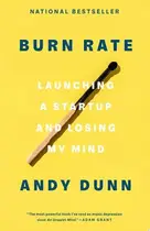 Book cover of Burn Rate Launching a Startup and Losing My Mind