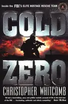 Book cover of Cold Zero Inside the FBI Hostage Rescue Team