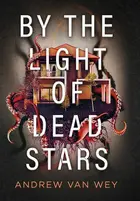 Book cover of By the Light of Dead Stars