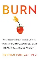 Book cover of Burn New Research Blows the Lid Off How We Really Burn Calories, Lose Weight, and Stay Healthy