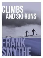 Book cover of Climbs and Ski Runs Adventures in the Alps, the Dolomites and North Wales