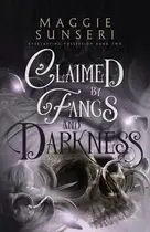 Book cover of Claimed by Fangs and Darkness