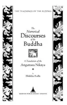 Book cover of The Numerical Discourses of the Buddha A Complete Translation of the Anguttara Nikaya