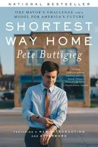 Book cover of Shortest Way Home One Mayor's Challenge and a Model for America's Future