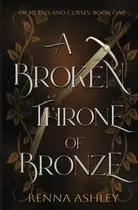 Book cover of A Broken Throne of Bronze