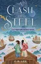 Book cover of A Clash of Steel: A Treasure Island Remix