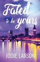 Book cover of Fated To Be Yours