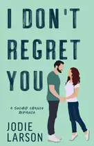Book cover of I DON'T REGRET YOU.