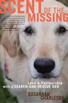 Book cover of Scent of the Missing Love and Partnership with a Search and Rescue Dog