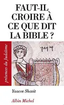 Book cover of Faut-il croire à ce que dit la Bible?