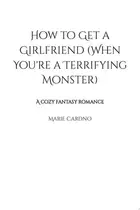 Book cover of How to Get a Girlfriend
