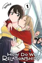 Book cover of How Do We Relationship?, Vol. 1