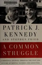 Book cover of A Common Struggle A Personal Journey Through the Past and Future of Mental Illness and Addiction