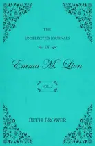 Book cover of The Unselected Journals of Emma M. Lion Vol. 2