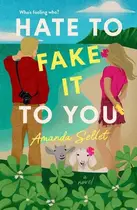 Book cover of Hate to Fake It to You