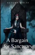 Book cover of A Bargain for Sanctuary A Cozy Lesbian Romance in the Palace