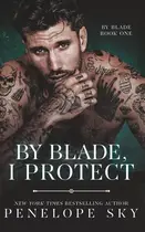 Book cover of By Blade, I Protect
