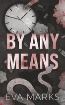 Book cover of By Any Means: A Dark Brother's Best Friend Romance