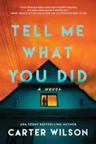 Book cover of Tell Me What You Did