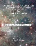 Book cover of Burris Numerical System - Expressing numbers as a function of space and time (Time Travel With Computers)
