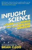 Book cover of Inflight Science: A Guide to the World from Your Airplane Window
