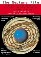 Book cover of The Neptune File: A Story of Astronomical Rivalry and the Pioneers of Planet Hunting