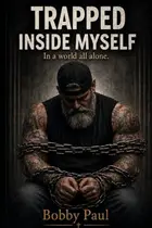 Book cover of Trapped Inside Myself: In a world all alone