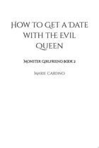 Book cover of How to Get a Date with the Evil Queen