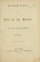 Book cover of Eagle Pass, or, Life on the border