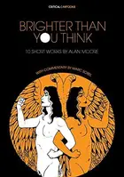 Book cover of Brighter Than You Think: 10 Short Works by Alan Moore: With Critical Essays by Marc Sobel