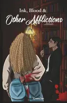 Book cover of Ink, Blood, and Other Afflictions: Episode One: A Supernatural Dark Romance of Immortal Desire and Deadly Consequences