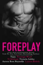 Book cover of Foreplay: Six Full-Length Standalone Novels