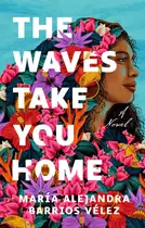 Book cover of The waves take you home