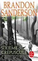 Book cover of Sixième du crépuscule et autres nouvelles