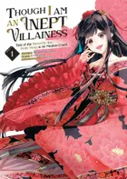 Book cover of Though I Am an Inept Villainess: Tale of the Butterfly-Rat Body Swap in the Maiden Court (Manga) Vol. 1