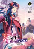 Book cover of Though I Am an Inept Villainess: Tale of the Butterfly-Rat Body Swap in the Maiden Court (Light Novel) Vol. 2