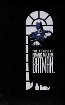 Book cover of The Complete Frank Miller Batman