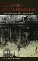 Book cover of La mansión de las pesadillas: Antología de relatos sobre casas encantadas