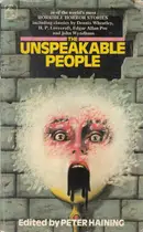 Book cover of The Unspeakable People: Being Twenty of the World's Best Horror Stories