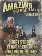 Book cover of Short Stories Eligible for the 1941 Retro-Hugos