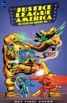 Book cover of The Justice League of America: The Silver Age Omnibus Vol. 1