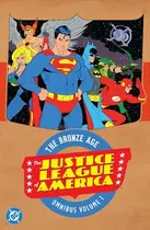 Book cover of The Justice League of America: The Bronze Age Omnibus Vol. 1
